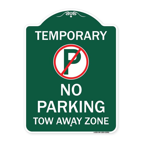 Designer Series No Parking Tow Away Zone, Green & White Aluminum Sign, 18" x 24", GW-1824-22891